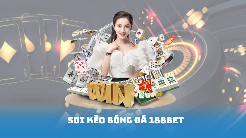 Soi Kèo Bóng Đá 188BET - Mẹo Chơi Cược Thể Thao Mới Nhất