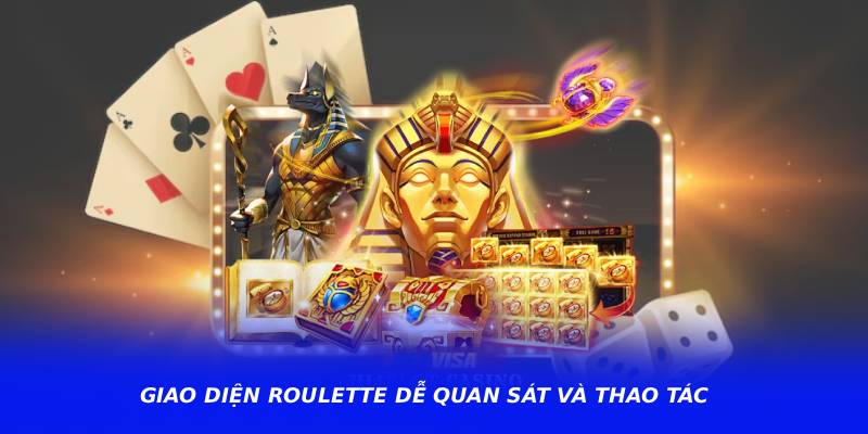 Giao diện roulette dễ quan sát và thao tác